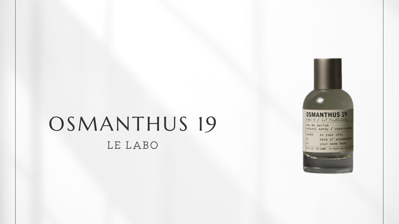 No. 77] Le Labo Osmanthus 19 | Is osmanthus a supporting role? A