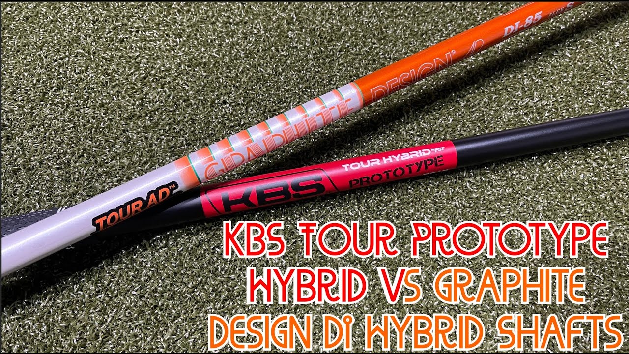 KBS Tour Prototype Hybrid Shaft vs Graphite Design DI Hybrid Shaft