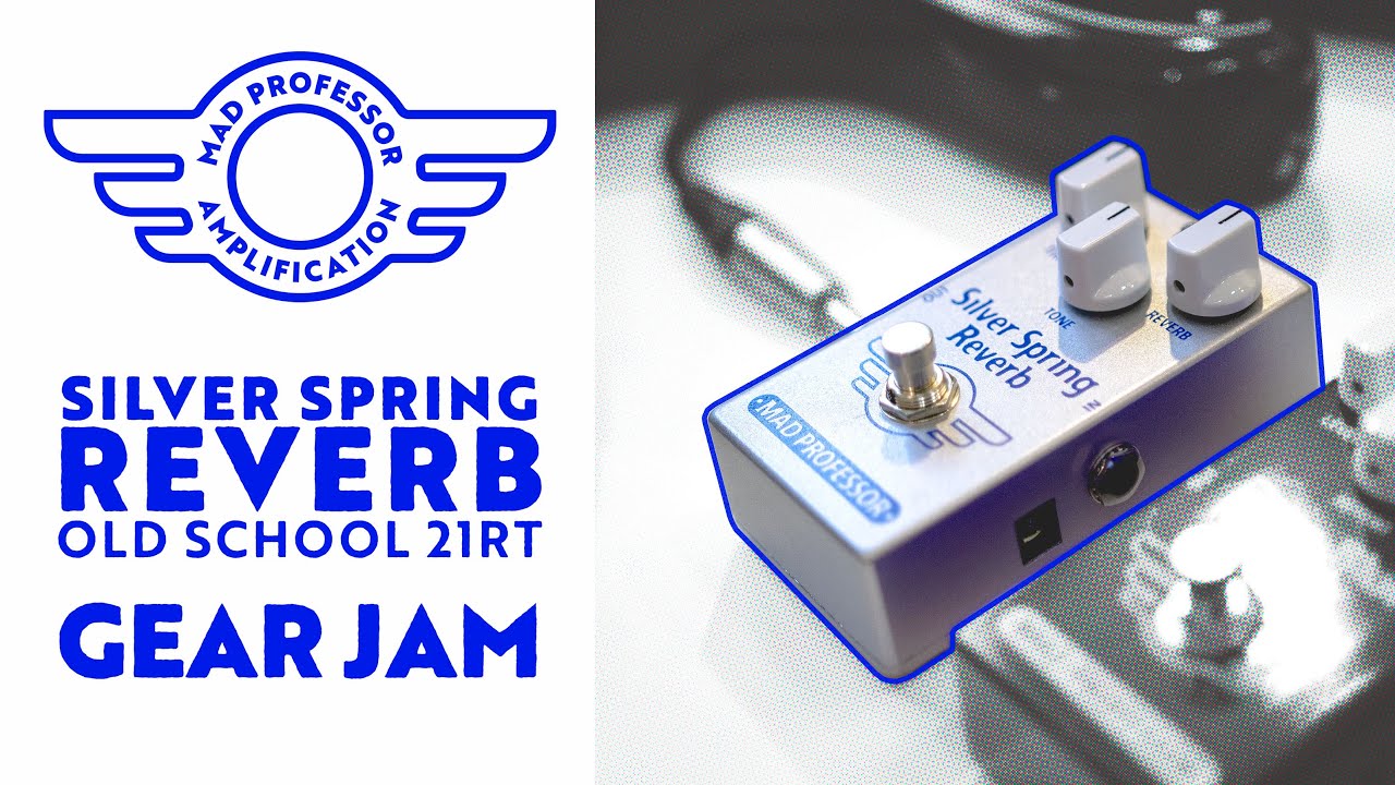 Mad Professor Gear Jam - Silver Spring Reverb - YouTube