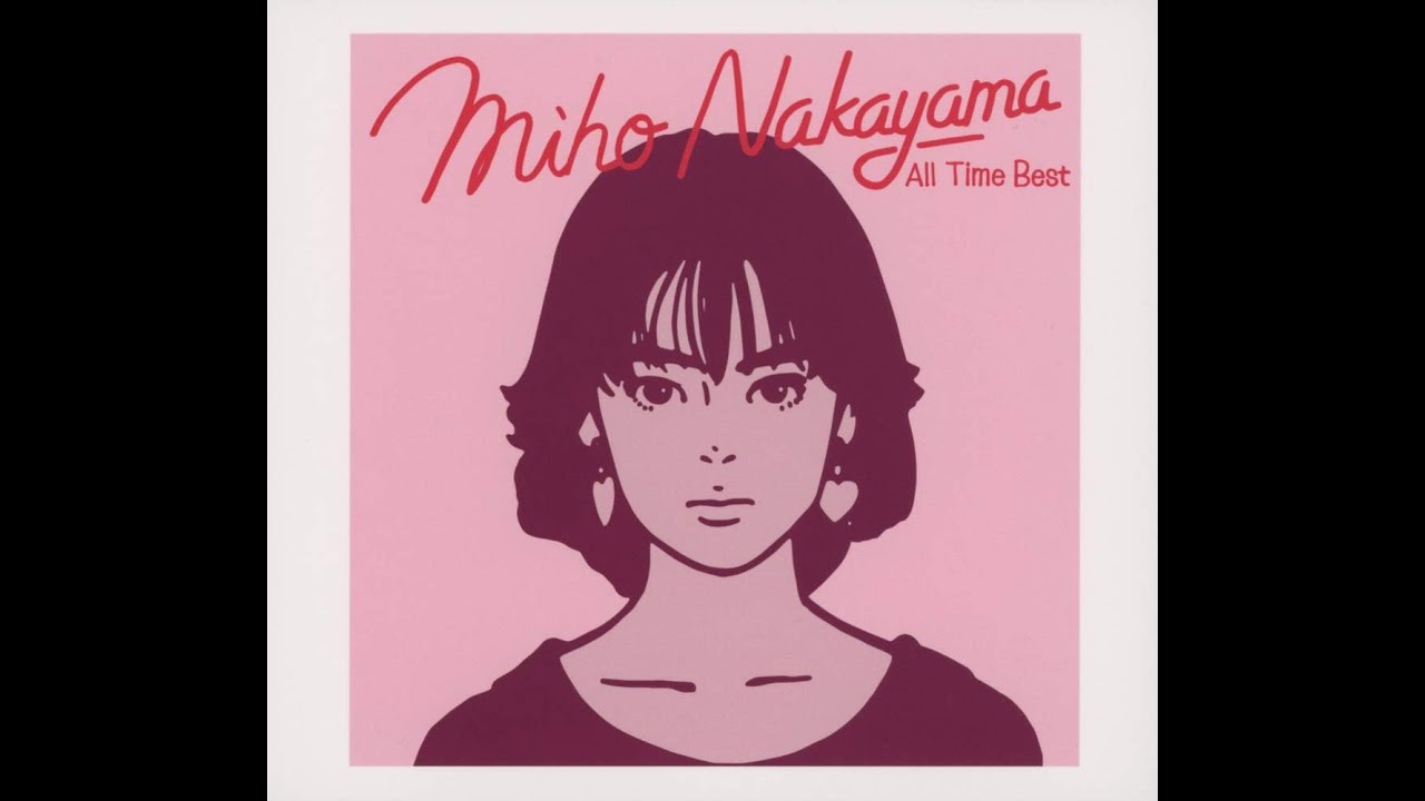 MIHO NAKAYAMA - ALL TIME BEST (DISC 2 of 3 - 13 Songs) - YouTube