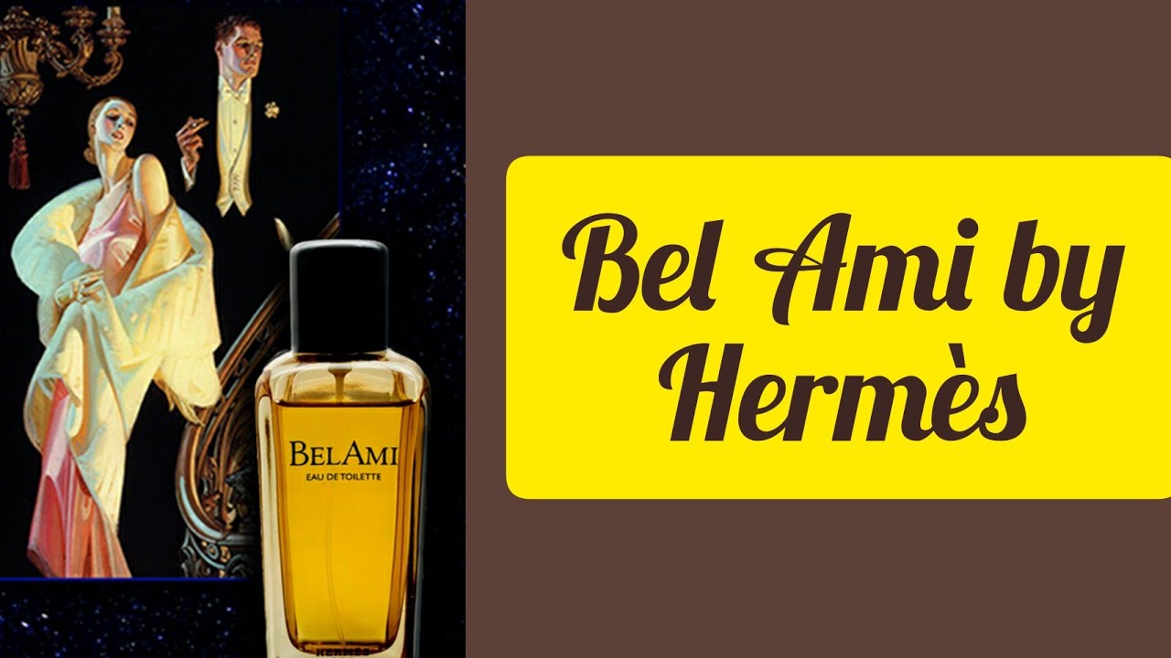 Hermès Bel Ami 🇫🇷 1986 (new version ) By Hermès Fragrance Review