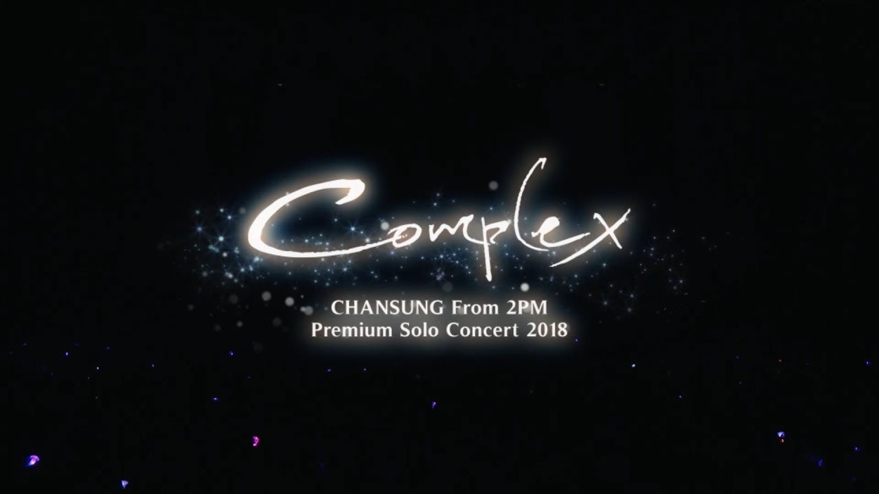 CHANSUNG (From 2PM) Premium Solo Concert 2018 “Complex