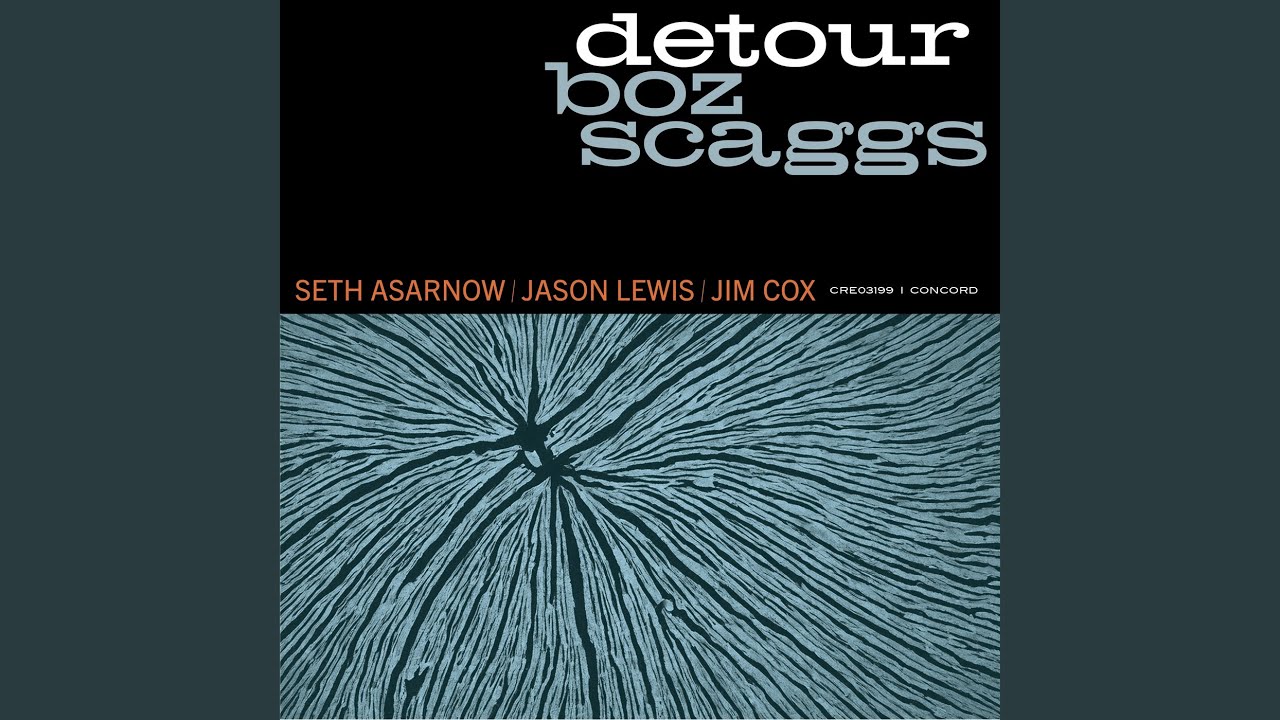 ボズ・スキャッグス 最新ジャズスタンダードアルバム『Detour』2025年