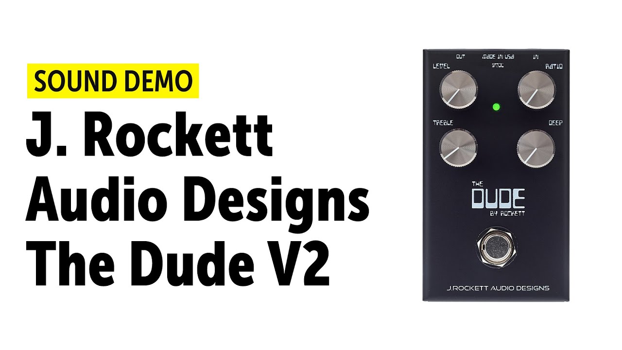 J. Rockett Audio Designs The Dude V2 - Sound Demo (no talking