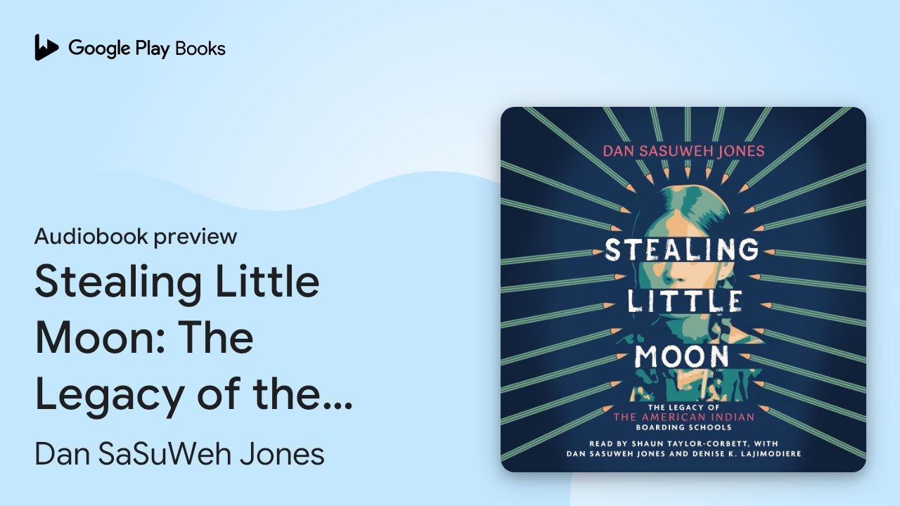 Stealing Little Moon: The Legacy of the… by Dan SaSuWeh Jones