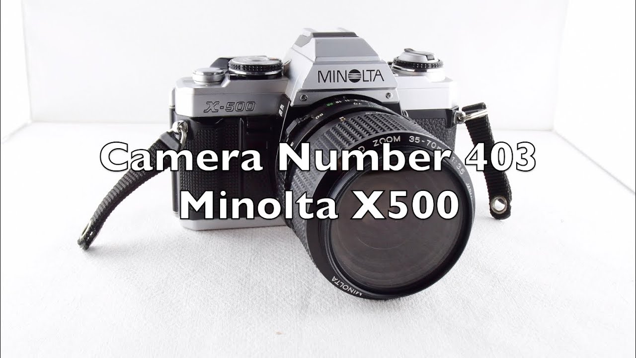 Camera Number 403 Minolta X-500 - YouTube