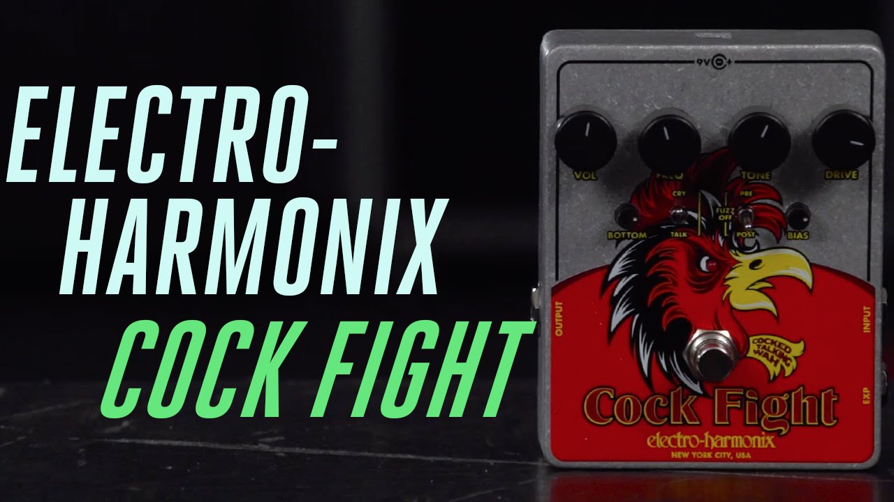 Electro-Harmonix Cockfight - YouTube