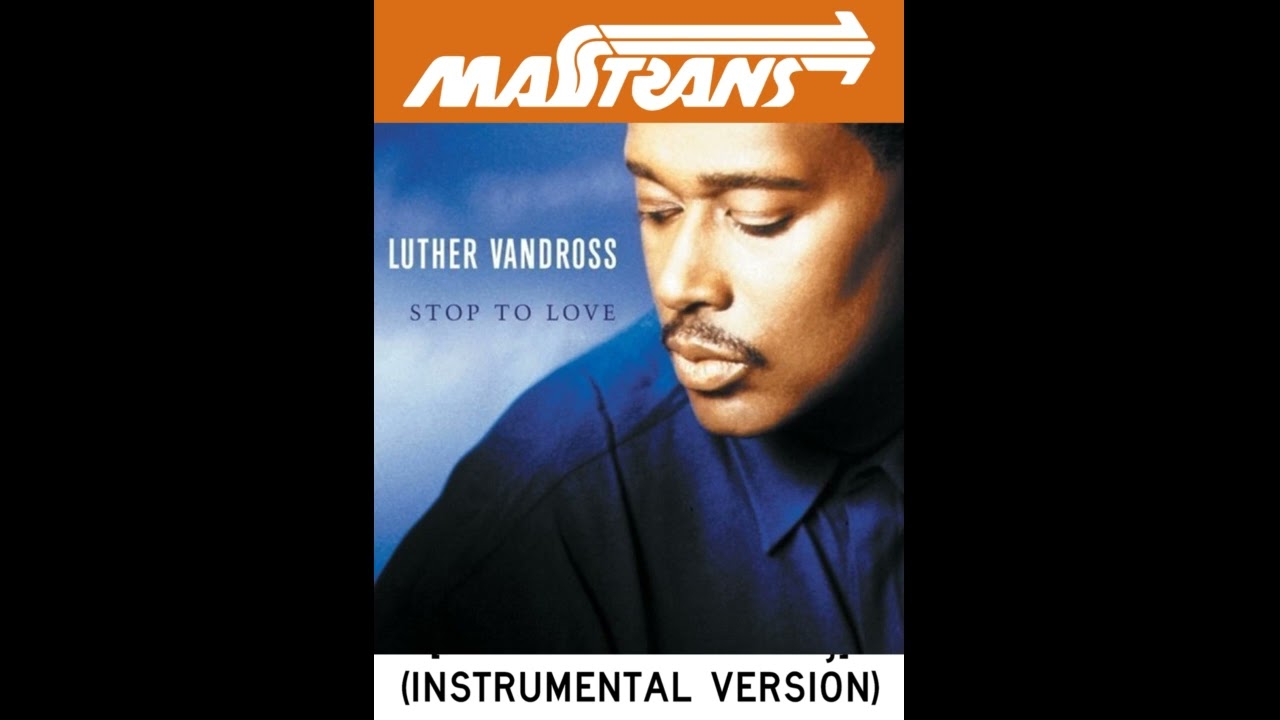 LUTHER VANDROSS - STOP TO LOVE (INSTRUMENTAL VERSION) - YouTube