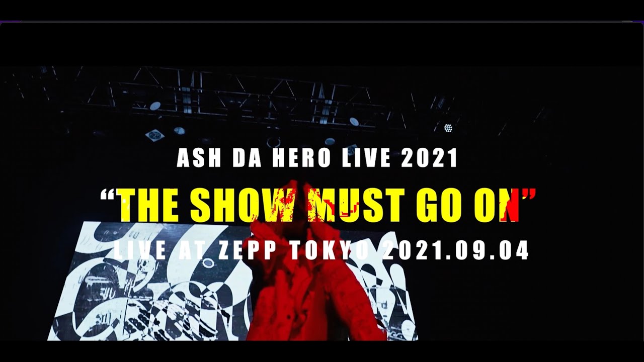 ASH DA HERO LIVE 2021 