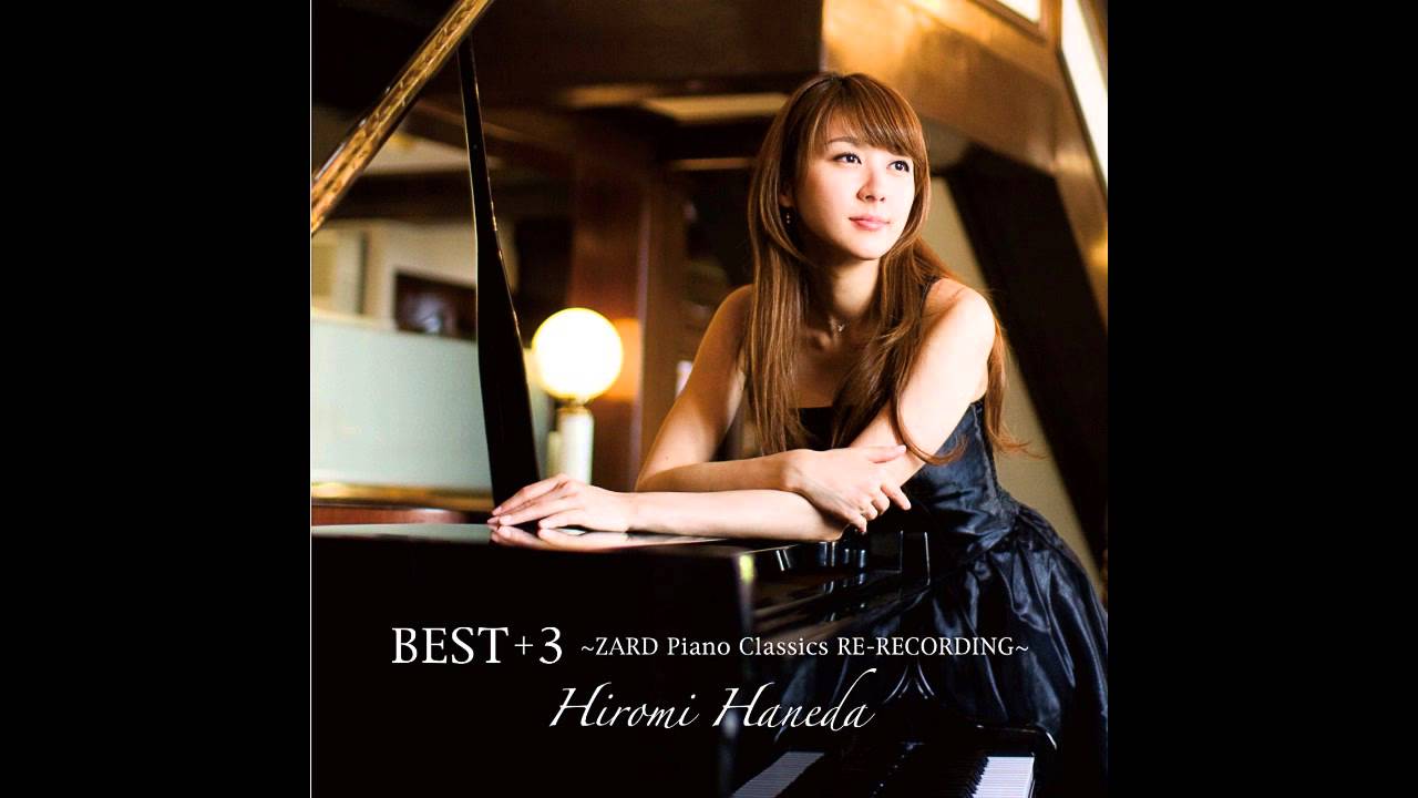 Hiromi Haneda - BEST +3 ~ZARD Piano Classics RE RECORDING~ FULL