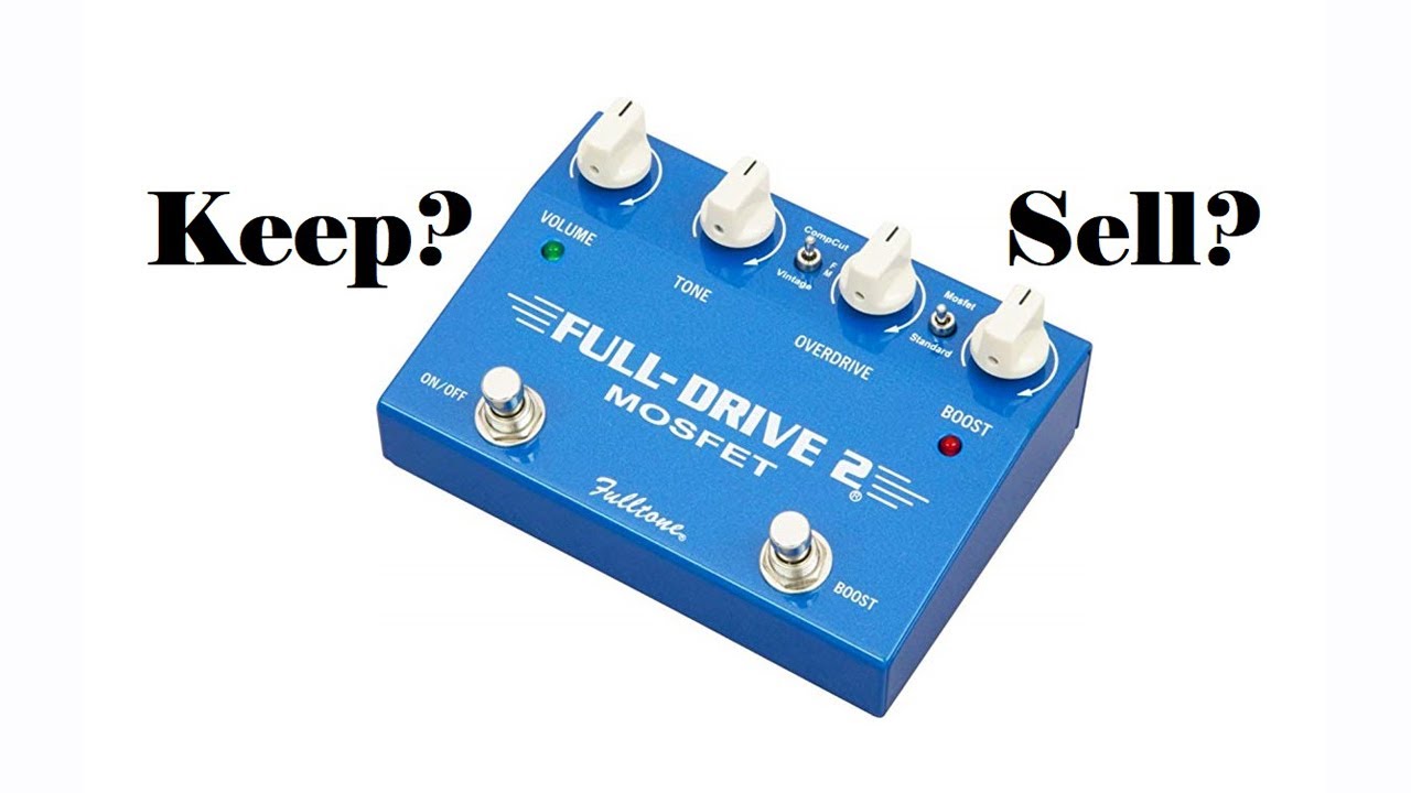 Keep or Sell: Fulltone Full-Drive 2 Mosfet - YouTube