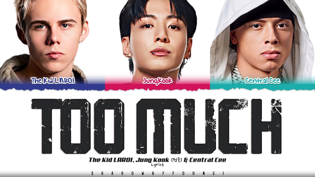 The Kid LAROI, Jung Kook & Central Cee 'TOO MUCH' Lyrics [Color
