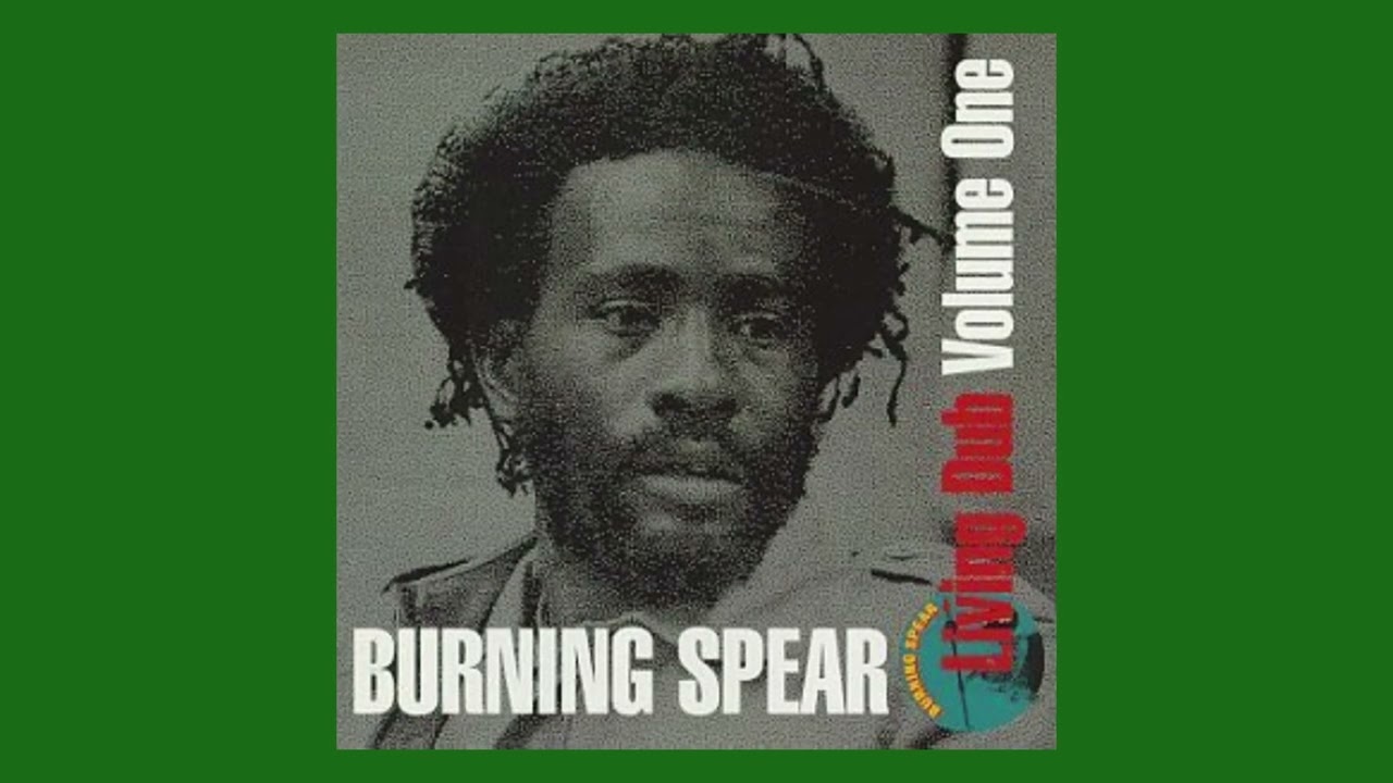 BURNING SPEAR - living dub vol 1 - YouTube