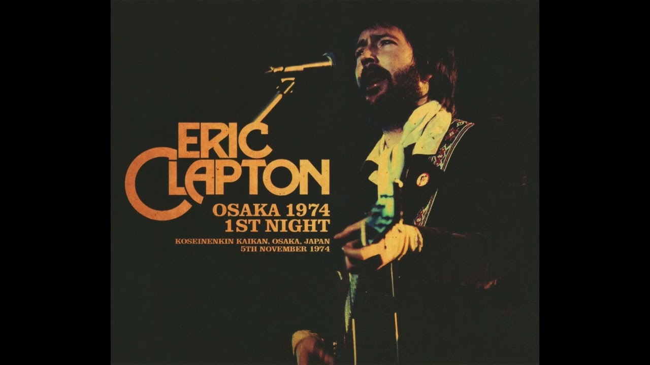 Eric Clapton - 1974-11-05 Koseinenkin Kaikan, Osaka, Japan [SBD