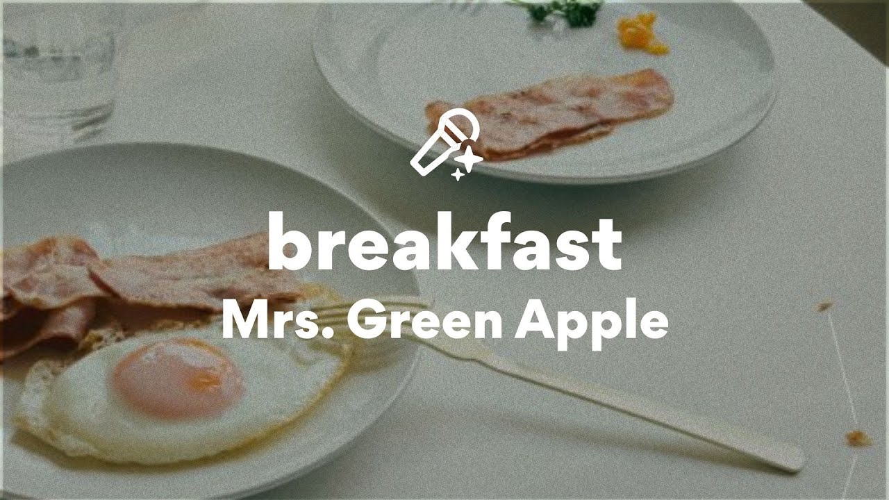 Mrs. Green Apple, breakfast (歌詞/Lyrics) - YouTube