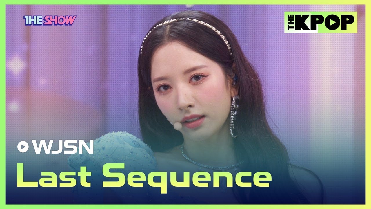 WJSN, Last Sequence (우주소녀, Last Sequence) [THE SHOW 220712