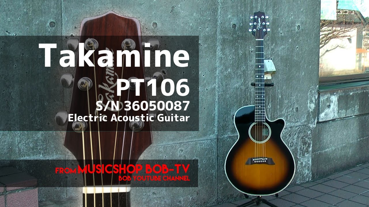 Takamine PT106 S/N 36050087【商品紹介・メンテナンス記録】エレアコ