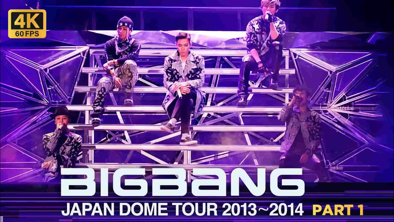 4K 60fps】BIGBANG JAPAN DOME TOUR 2013—2014 part1 - YouTube