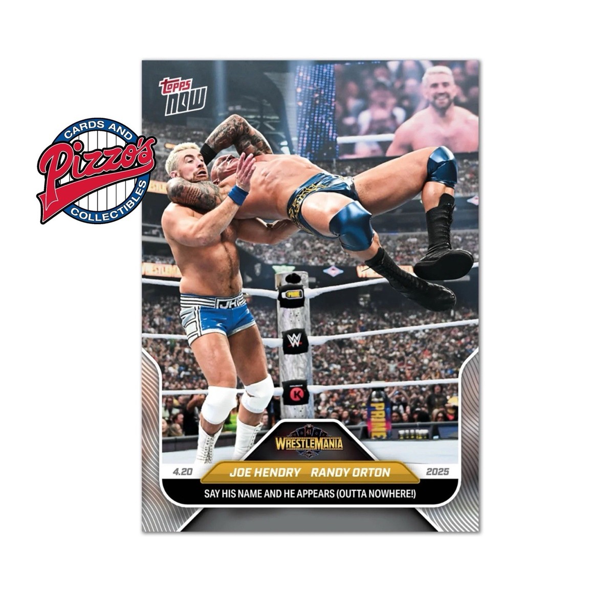 Joe Hendry/Randy Orton Wrestle Mania 2025 WWE Topps NOW Card 44 In
