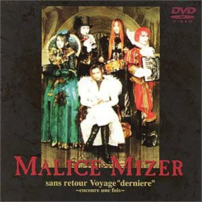 MALICE MIZER sans retour Voyage derniere encoure une fois DVD 2001