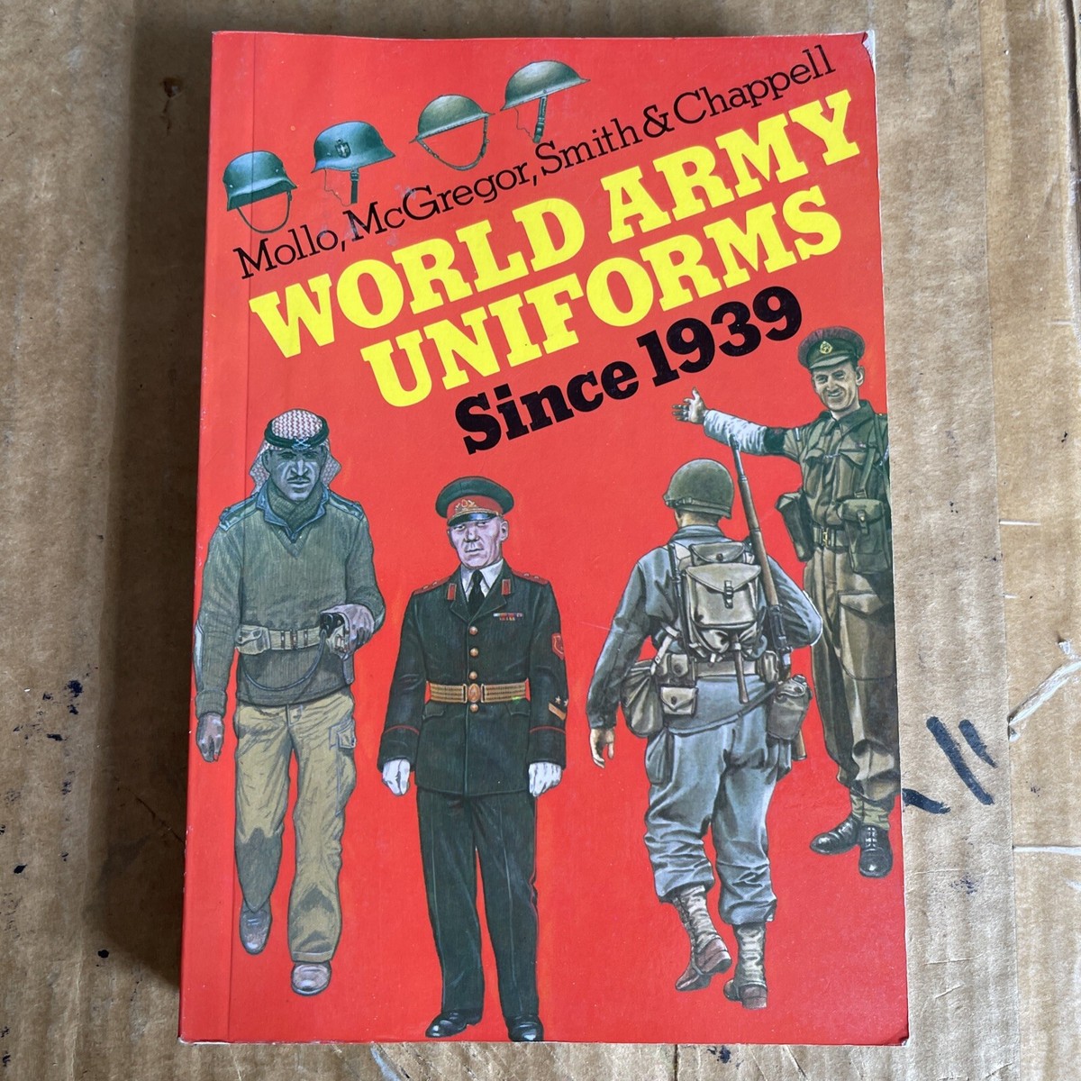 World Army Uniforms since Nineteen Thirty-Nine by Digby Smith and