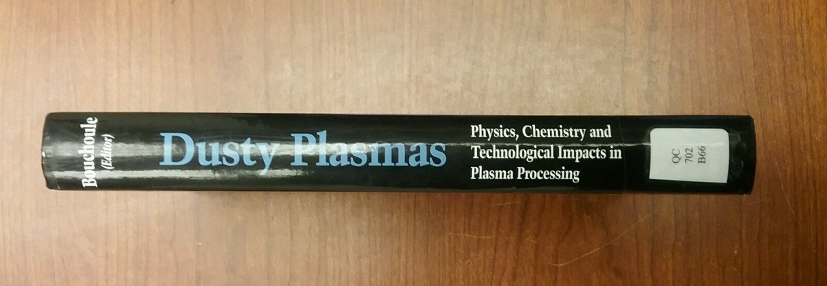 Dusty Plasmas: Physics, Chemistry, & Techno Andre Bouchoule