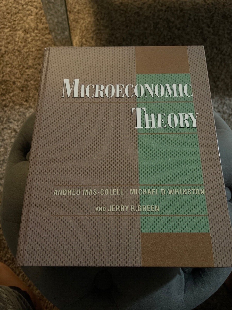 Microeconomic Theory by Michael D. Whinston, Andreu Mas-Colell and