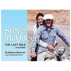 Steve Mcqueen : The Last Mile. Revisited by Marshall Terrill and