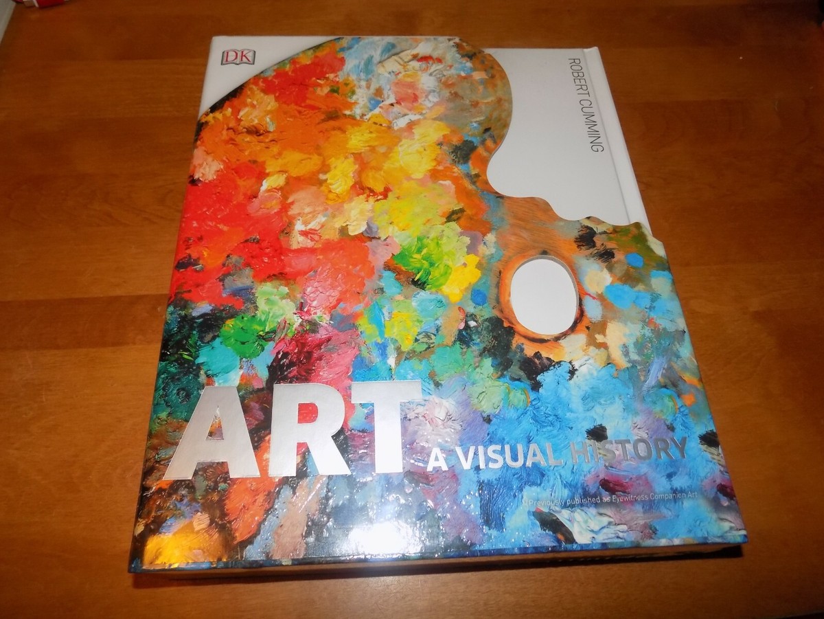 ART A VISUAL HISTORY DK Robert Cumming Guide to Artists Techniques