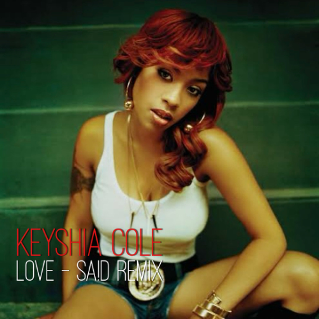 Stream Keyshia Cole - Love (SA!D Remix) by SA!D | Listen online