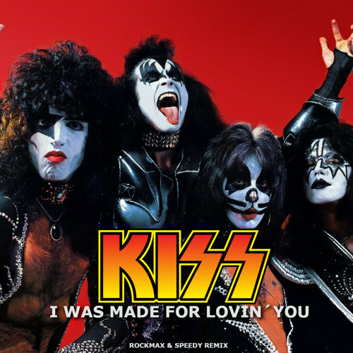 Stream Kiss - I Was Made For Lovin´You (Rockmax Remix) by Tom