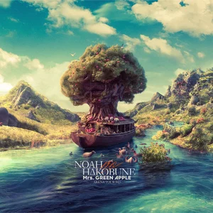 Mrs. GREEN APPLE ARENA TOUR 2023 “NOAH no HAKOBUNE” - playlist by