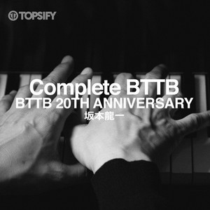 坂本龍一「BTTB 20th Anniversary」Complete BTTB - playlist by