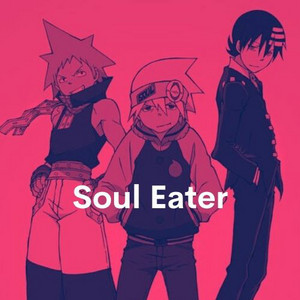 Soul Eater Soundtrack (OST) ソウルイーター - playlist by Movie
