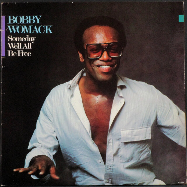 SOUL】Bobby Womack ボビー・ウーマック / Someday We'll All Be Free
