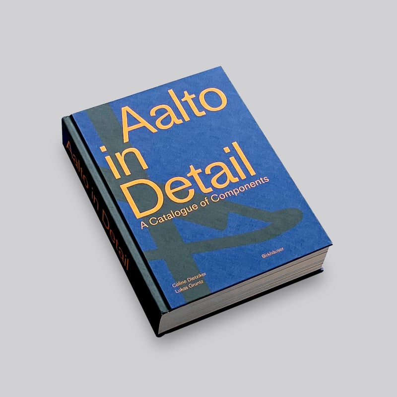 Alvar Aalto / Aalto in Detail A Catalogue of Co