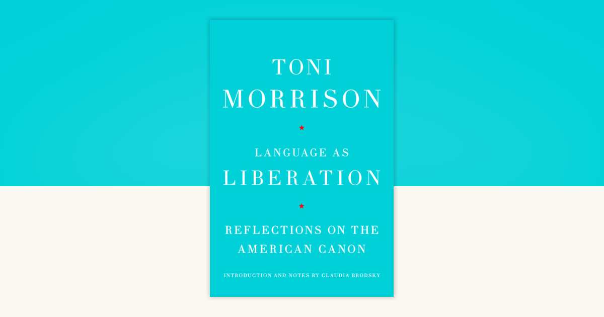 Language as Liberation by Toni Morrison: 9780593802748