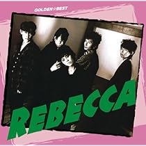 Amazon.co.jp: REBECCA/Complete Edition - レベッカ: ミュージック