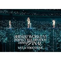 Amazon.co.jp: SHINee WORLD VI [PERFECT ILLUMINATION] JAPAN FINAL