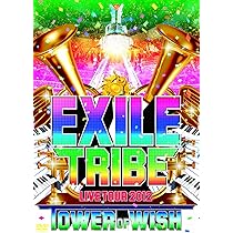 Amazon.co.jp: EXILE TRIBE PERFECT YEAR LIVE TOUR TOWER OF WISH