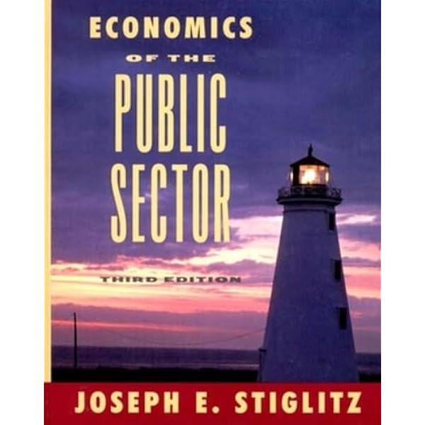 Economics of the Public Sector: Stiglitz, Joseph E., Rosengard