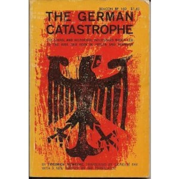 The German catastrophe: Reflections and recollections (Beacon