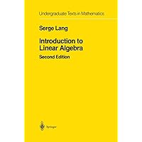 Linear Algebra (Undergraduate Texts in Mathematics): Lang, Serge