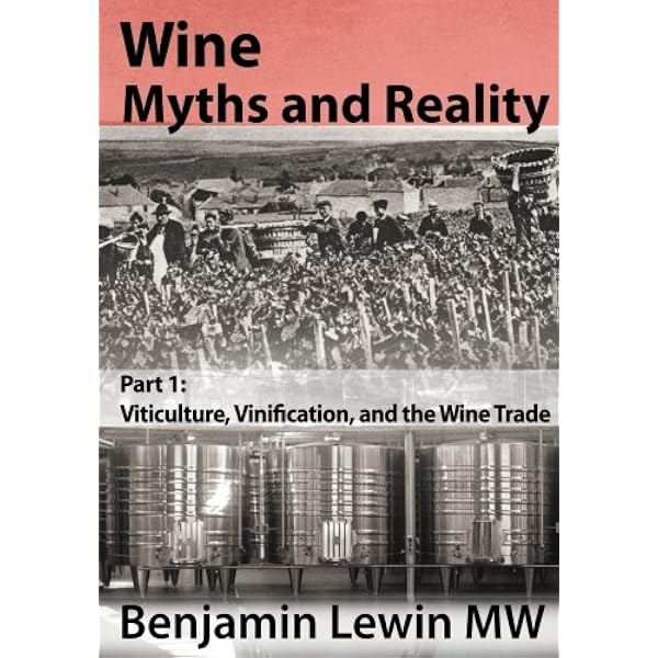 Wine Myths & Reality: Lewin, Benjamin: 9780983729266: Amazon.com