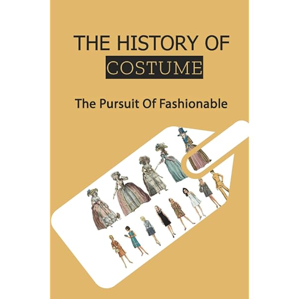 Fashion: The Ultimate History of Costume: From Prehistory to the