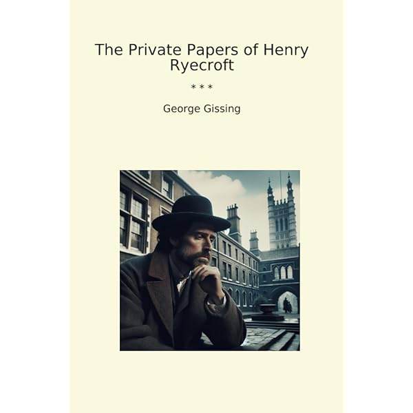Private Papers of Henry Ryecroft: George Gissing: 9780451500779