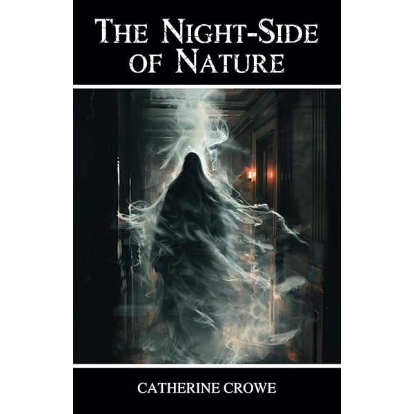 The Night Side of Nature, or, Ghosts and Ghost Seers; Volume 2