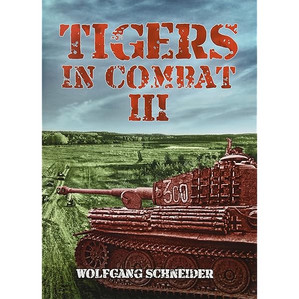 Tigers in Combat, Vol. 1: Schneider, Wolfgang: 9780811731713