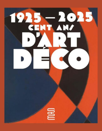 1925-2025: Cent ans d'Art déco (Musée des Arts Décoratifs, Paris