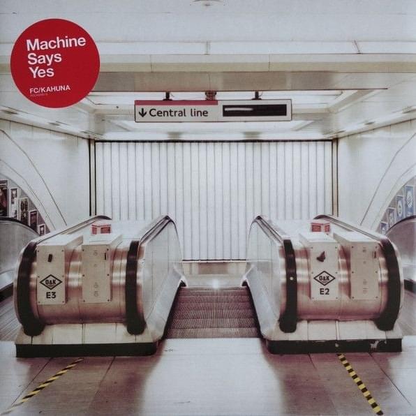 FC Kahuna – Machine Says Yes Lyrics | Genius Lyrics